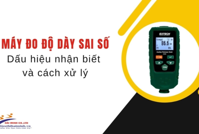 Máy đo độ dày sai số - Dấu hiệu nhận biết và cách xử lý