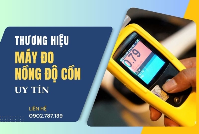 Top những thương hiệu bán máy đo nồng độ cồn uy tín ?