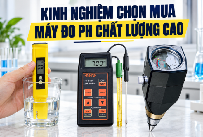 4 Kinh nghiệm cần biết để mua được máy đo ph chất lượng cao