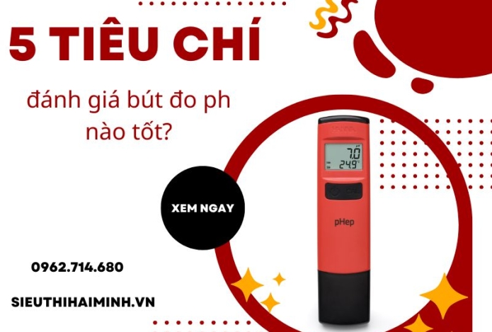 5 tiêu chí đánh giá bút đo ph nào tốt? Xem ngay!
