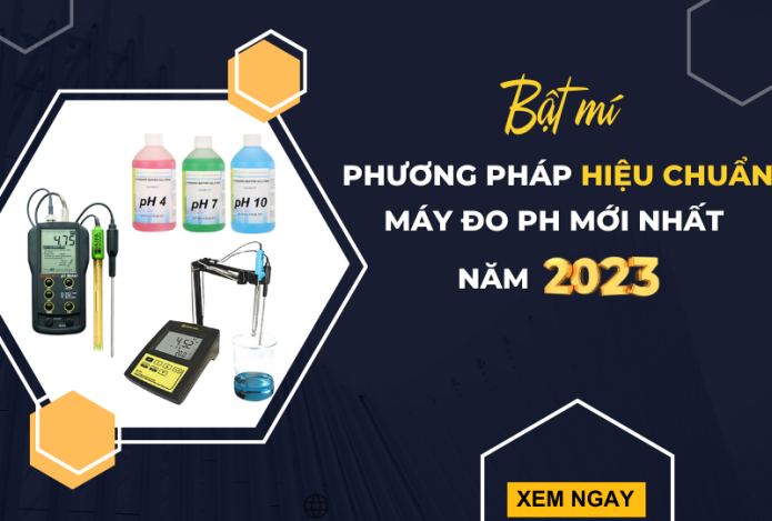 Bật Mí Phương Pháp Hiệu Chuẩn Máy Đo Ph Mới Nhất Năm 2023
