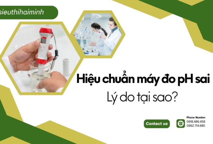 Hiệu chuẩn máy đo pH sai - lý do tại sao?