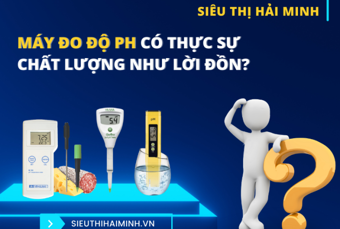 Máy Đo Độ pH Có Thực Sự Chất Lượng Như Lời Đồn?