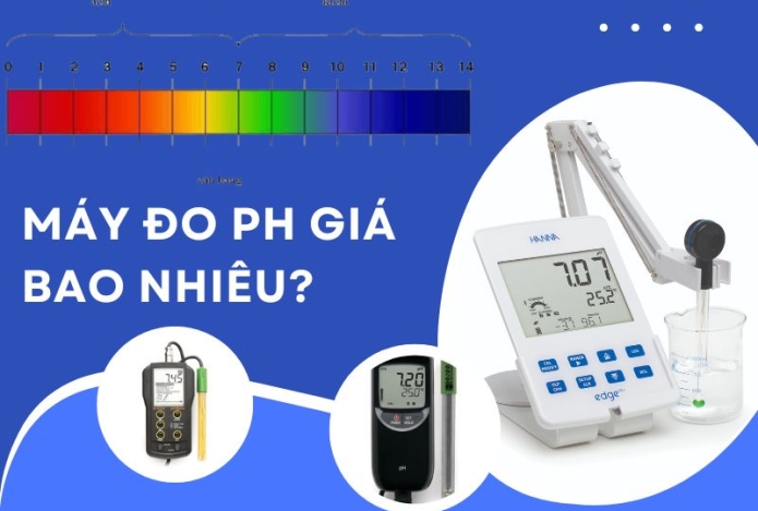Máy đo pH giá bao nhiêu? Mua máy đo pH nước ở đâu?