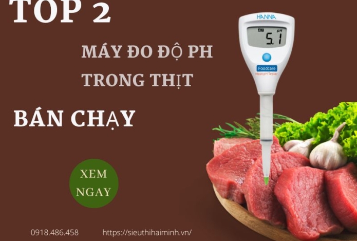 Review Chi Tiết 2 Máy Đo Độ Ph Trong Thịt Được Đánh Giá Tốt Nhất
