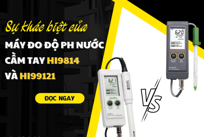 Sự khác biệt của máy đo độ pH nước cầm tay HI9814 và HI99121