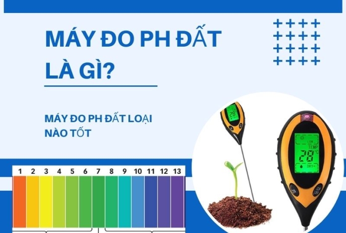 Máy đo ph đất là gì? Máy đo ph đất loại nào tốt
