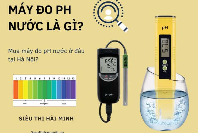 Máy đo pH nước là gì? Mua máy đo pH nước ở đâu tại Hà Nội