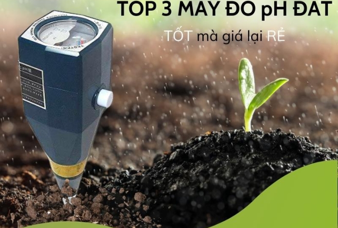 Top 3 Máy Đo pH Đất Tốt Giá Rẻ Được Nhiều Người Sử Dụng