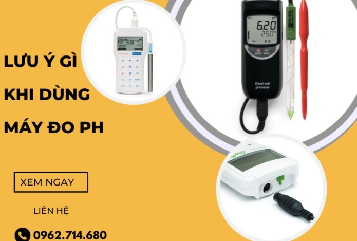 Trước khi dùng máy đo độ pH bạn cần biết điều này?