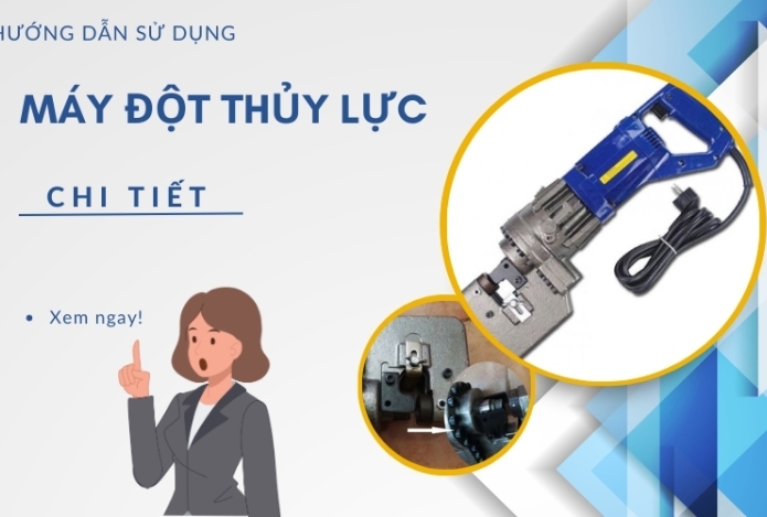 Các bước sử dụng máy đột thủy lực đúng chuẩn