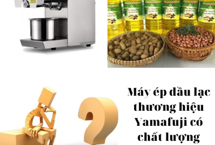 Máy ép dầu lạc thương hiệu Yamafuji có chất lượng không?