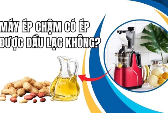 Máy ép chậm có ép được dầu lạc không?