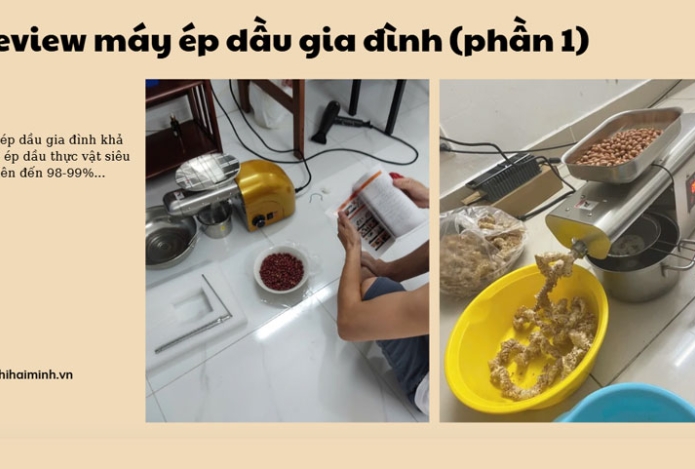 Review máy ép dầu gia đình (phần 1)