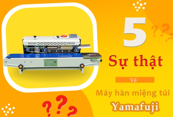 5 Sự Thật Về Máy Hàn Túi Yamafuji Mà Bạn Sẽ Không Dám Tin 