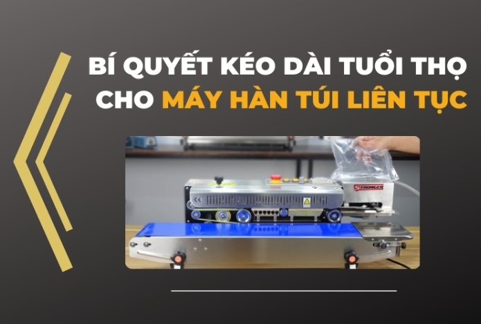 Bí Quyết Kéo Dài Tuổi Thọ Cho Máy Hàn Túi Liên Tục