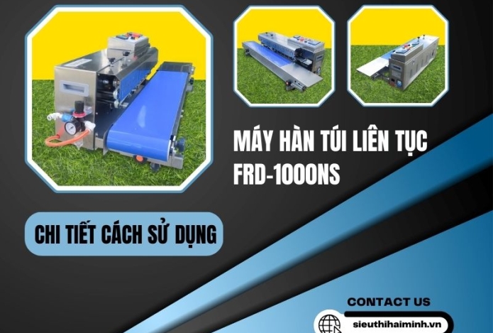 Chi tiết cách sử dụng máy hàn túi liên tục FRD-1000NS