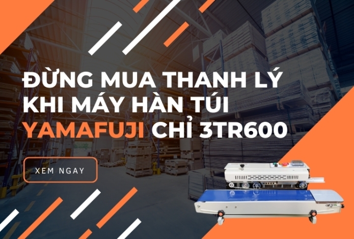 Đừng Mua Thanh Lý khi máy hàn túi Yamafuji chỉ 3tr6