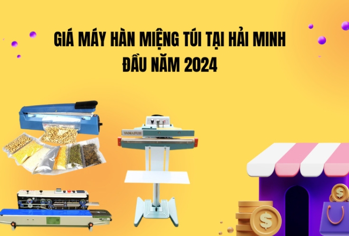 Giá máy hàn miệng túi tại Hải Minh đầu năm 2024