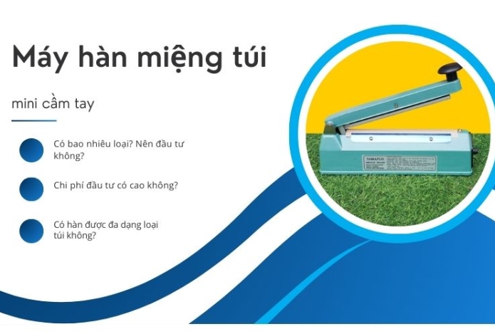 Gợi Ý Máy Hàn Miệng Túi Mini Cầm Tay Nên Mua Năm 2025