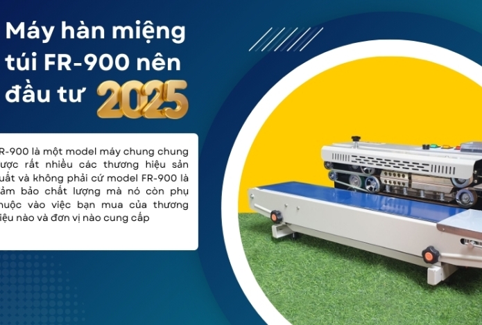 Gợi ý máy hàn miệng túi FR-900 nên đầu tư 2025