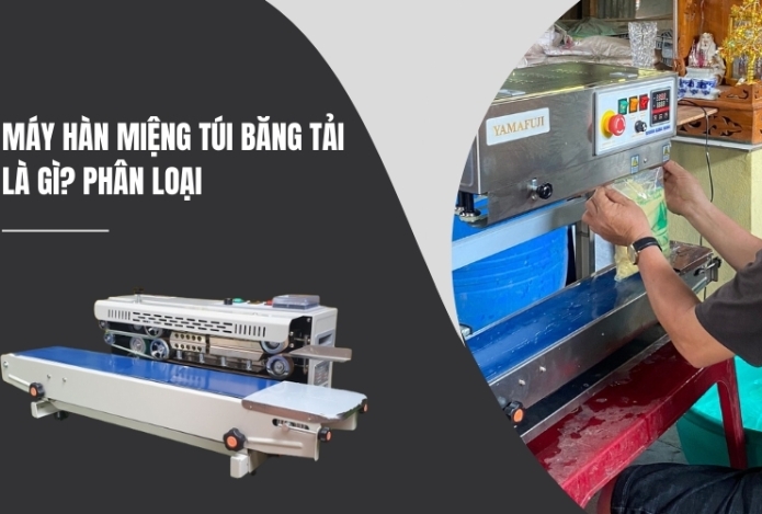 Máy Hàn Miệng Túi Băng Tải Là Gì? Phân Loại