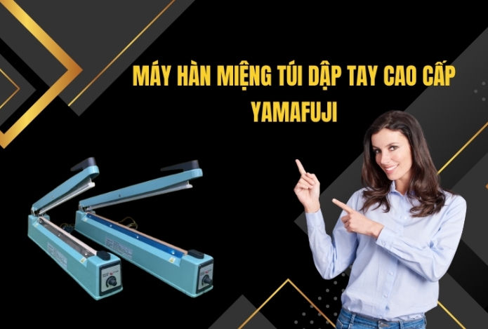 Máy Hàn Miệng Túi Dập Tay Cao Cấp Yamafuji