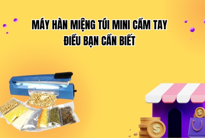 Máy Hàn Miệng Túi Mini Cầm Tay - Điều Bạn Cần Biết