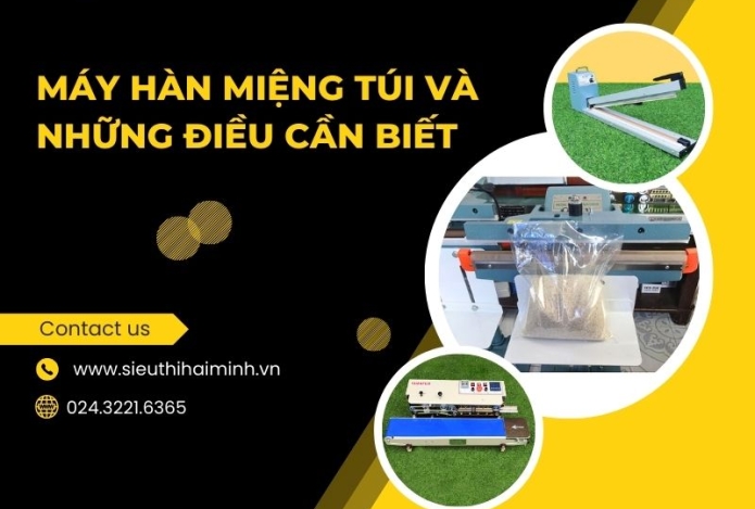 Máy Hàn Miệng Túi và Những Điều Cần Biết