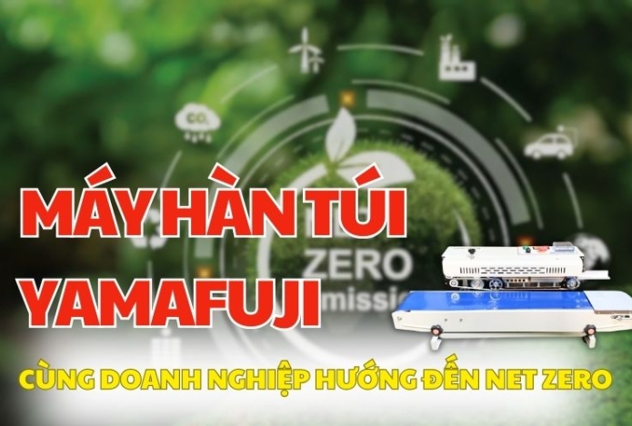 Máy hàn túi Yamafuji cùng doanh nghiệp hướng đến Net Zero