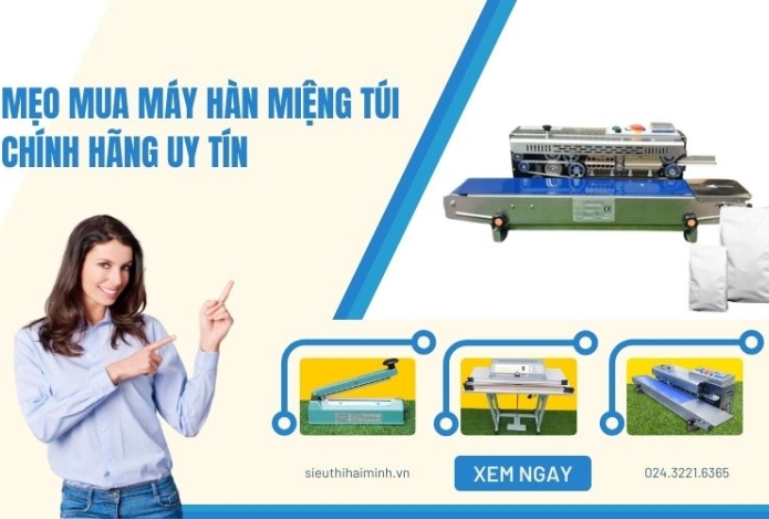 Mẹo Mua Máy Hàn Miệng Túi Chính Hãng Uy Tín