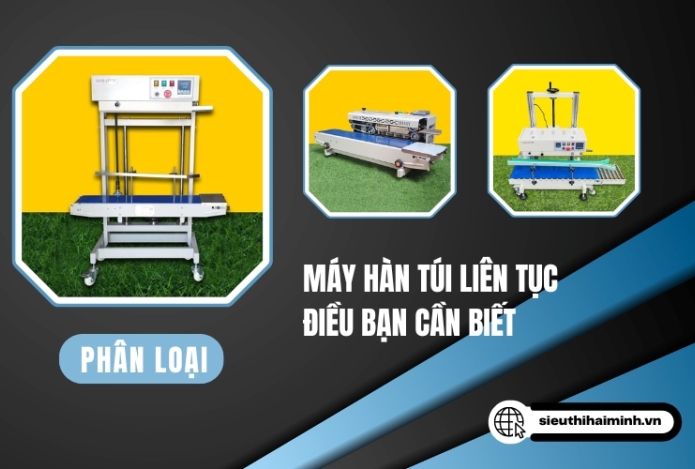 Phân Loại Máy Hàn Túi Liên Tục – Điều Bạn Cần Biết