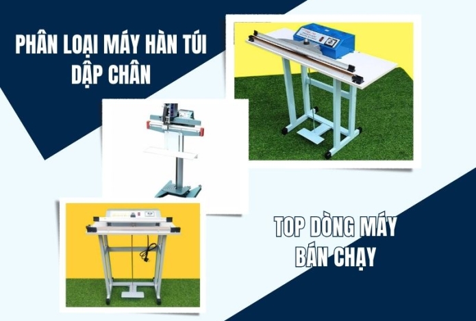 Phân Loại Máy Hàn Túi Dập Chân Và Top Máy Bán Chạy