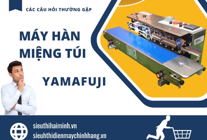Câu Hỏi Thường Gặp Ở Máy Hàn Miệng Túi Yamafuji