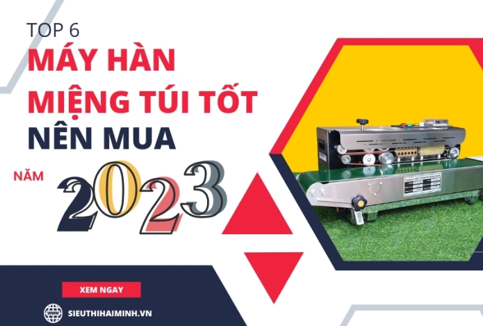 Top 6 Máy Hàn Miệng Túi Tốt Nên Mua Năm 2024