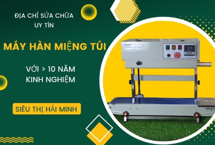 Mách bạn địa chỉ sửa máy hàn miệng túi uy tín với 10 năm kinh nghiệm