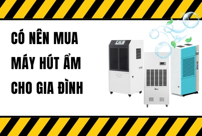 Có Nên Mua Máy Hút Ẩm Cho Gia Đình Hay Không?