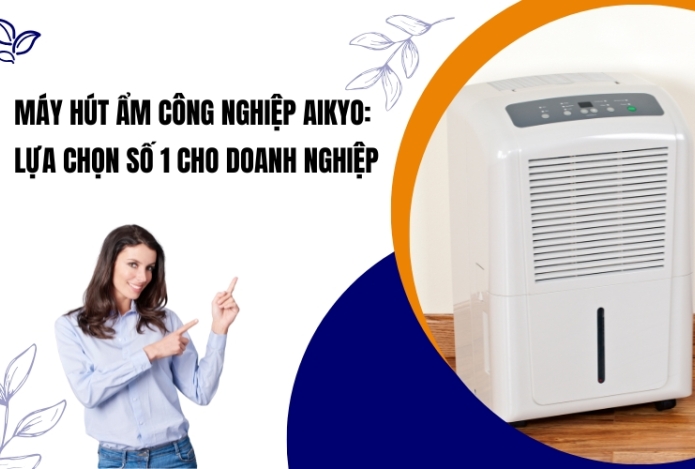 Máy Hút Ẩm Công Nghiệp Aikyo: Lựa Chọn Số 1 Cho Doanh Nghiệp