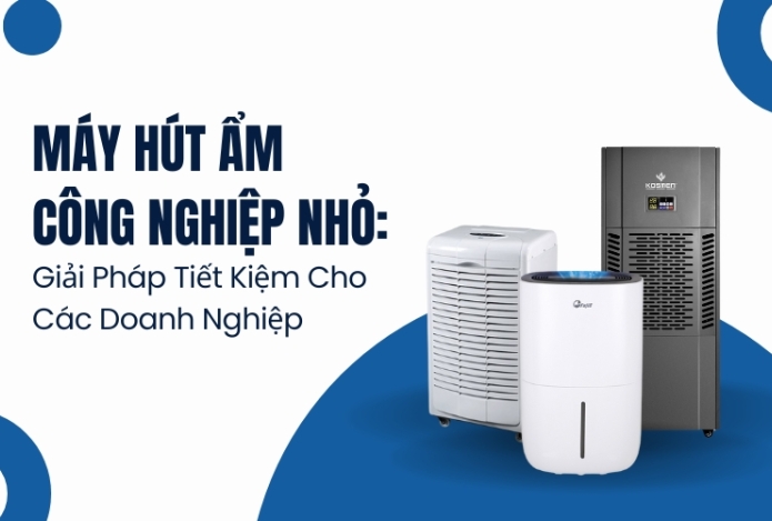 Máy Hút Ẩm Công Nghiệp Nhỏ: Giải Pháp Tiết Kiệm Cho Các Doanh Nghiệp