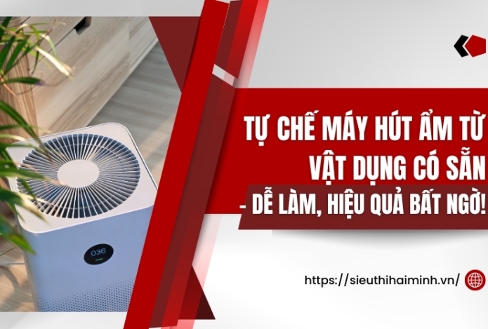 Tự Chế Máy Hút Ẩm Từ Vật Dụng Có Sẵn – Dễ Làm, Hiệu Quả Bất Ngờ!