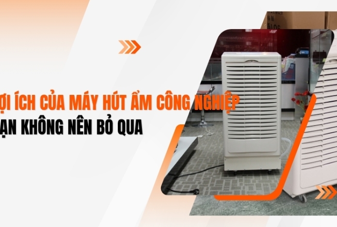 Lợi Ích Của Máy Hút Ẩm Công Nghiệp - Bạn Không Nên Bỏ Qua