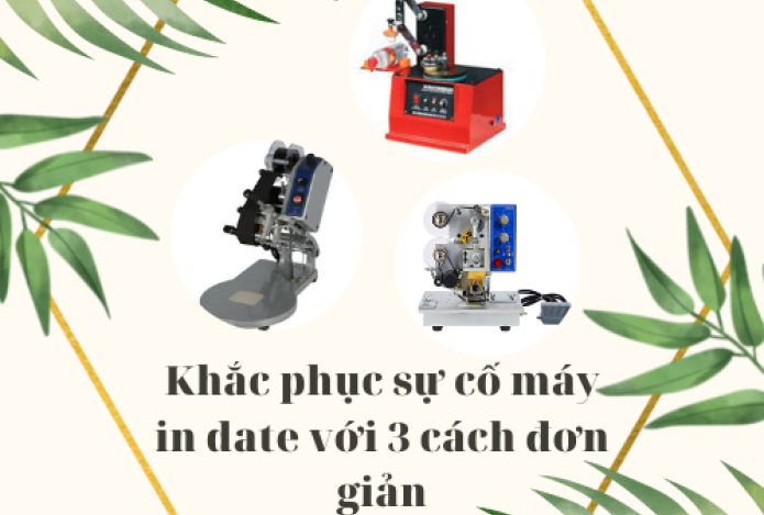 Khắc phục sự cố máy in date với 3 cách đơn giản