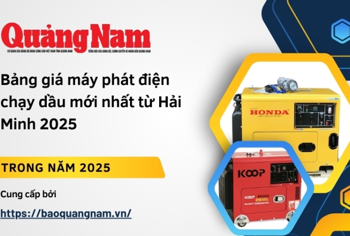 Baoquannam.vn | Bảng Giá Máy Phát Điện Chạy Dầu 2025 Từ Hải Minh