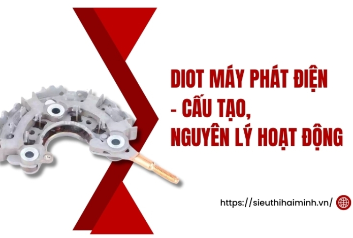 Diot Máy Phát Điện - Cấu Tạo, Nguyên Lý Hoạt Động