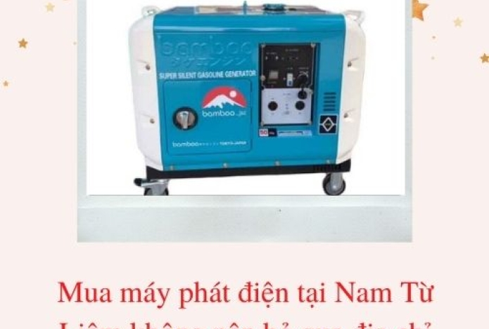 Mua máy phát điện tại Nam Từ Liêm không nên bỏ qua địa chỉ này?