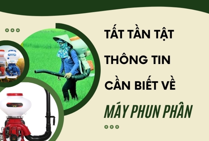Tất Tần Tật Thông Tin Cần Biết Về Máy Phun Phân