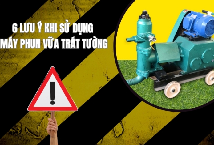 6 Lưu Ý Khi Sử Dụng Máy Phun Vữa Trát Tường
