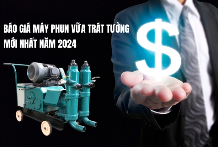 Báo Giá Máy Phun Vữa Trát Tường Mới Nhất Năm 2024