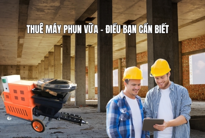 Thuê máy phun vữa - điều bạn cần biết