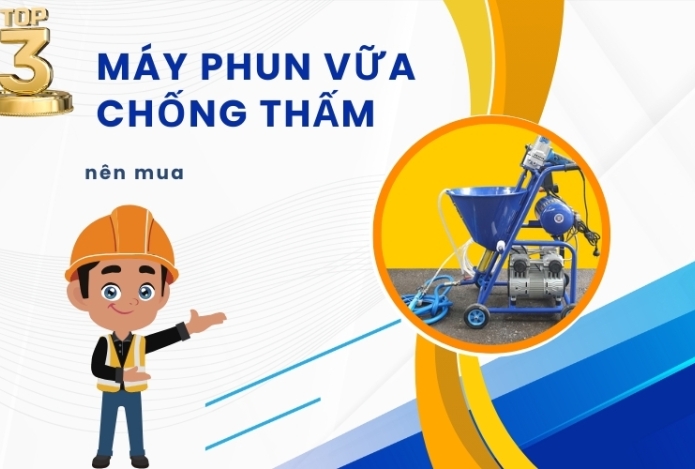 Review Top 3 Máy Phun Vữa Chống Thấm Nên Mua 2024